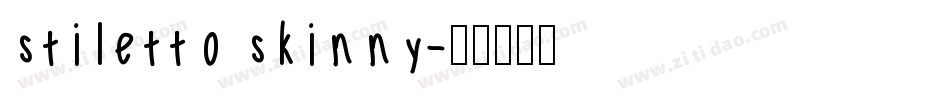 stiletto skinny字体转换